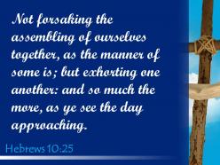 0514 hebrews 1025 encouraging one another and all the more powerpoint church sermon