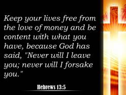 0514 hebrews 135 keep your lives free powerpoint church sermon