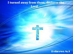 0514 hebrews 89 i turned away from them powerpoint church sermon