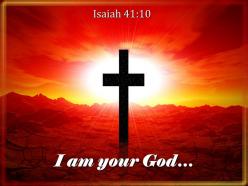 0514 isaiah 4110 i am your god powerpoint church sermon