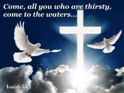 0514 isaiah 551 come all you who are thirsty powerpoint church sermon