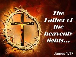 0514 james 117 the father of the heavenly lights powerpoint church sermon