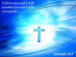 0514 jeremiah 333 call to me and i will powerpoint church sermon