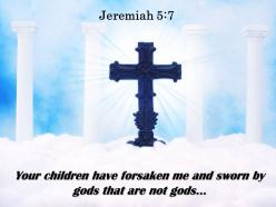 0514 jeremiah 57 your children have forsaken powerpoint church sermon