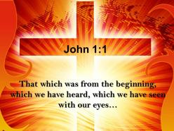 0514 john 11 that which was from the beginning powerpoint church sermon