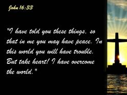 0514 john 1633 i have told you these things powerpoint church sermon