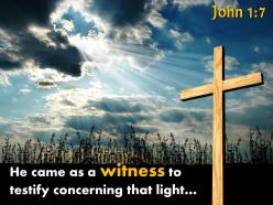 0514 john 17 he came as a witness powerpoint church sermon
