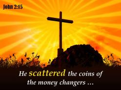 0514 john 215 he scattered the coins powerpoint church sermon
