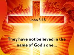 0514 john 318 they have not believed powerpoint church sermon
