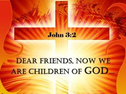 0514 John 32 Now We Are Children Of God Powerpoint Church Sermon