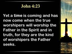 0514 john 423 yet a time is coming powerpoint church sermon