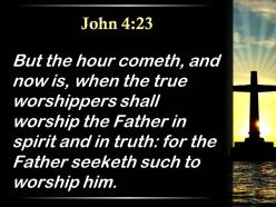0514 john 423 yet a time is coming powerpoint church sermon