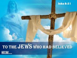 0514 john 831 to the jews who had believed powerpoint church sermon