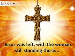 0514 john 89 jesus was left with the woman powerpoint church sermon
