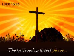 0514 luke 1025 the law stood up to test powerpoint church sermon