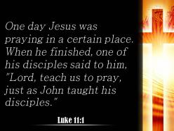 0514 luke 111 one day jesus was praying power powerpoint church sermon