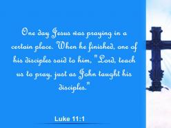0514 luke 111 one day jesus was praying powerpoint church sermon