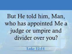 0514 luke 1214 man who appointed me a judge powerpoint church sermon