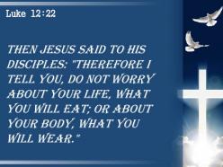 0514 luke 1222 do not worry about your life powerpoint church sermon