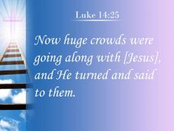 0514 luke 1425 large crowds were traveling with jesus powerpoint church sermon