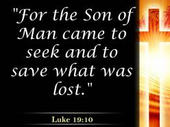 0514 luke 1910 for the son of man came powerpoint church sermon