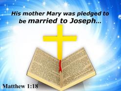 0514 matthew 118 his mother mary was pledged powerpoint church sermon