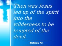 0514 matthew 41 then jesus was led by powerpoint church sermon