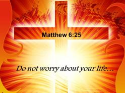 0514 matthew 625 do not worry about your life powerpoint church sermon