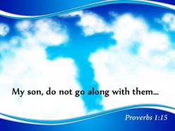 0514 proverbs 115 my son do not go powerpoint church sermon