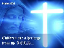0514 psalms 1273 children are a heritage powerpoint church sermon