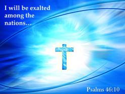 0514 psalms 4610 i will be exalted among powerpoint church sermon
