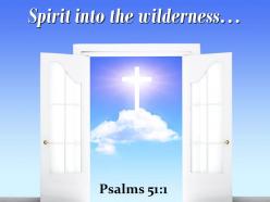 0514 psalms 511 spirit into the wilderness power powerpoint church sermon