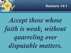 0514 romans 141 accept those whose faith is weak powerpoint church sermon
