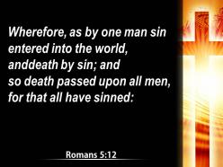 0514 romans 512 as sin came into the powerpoint church sermon