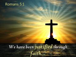 0514 romans 51 we have been justified through faith powerpoint church sermon