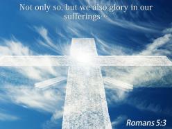 0514 Romans 53 Not Only So But We PowerPoint Church Sermon