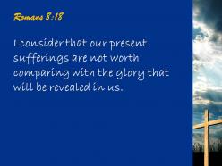 0514 romans 818 our present sufferings are not worth powerpoint church sermon