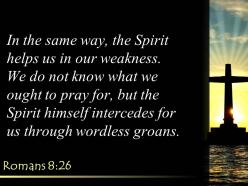 0514 romans 826 helps us in our weakness powerpoint church sermon