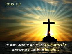 0514 titus 19 firmly to the trustworthy message powerpoint church sermon