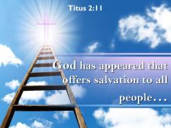 0514 titus 211 god has appeared that offers powerpoint church sermon