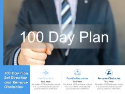 100 day plan set direction and remove obstacles