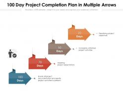 100 day project completion plan in multiple arrows