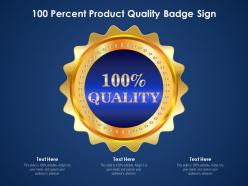 100 Percent Product Quality Badge Sign