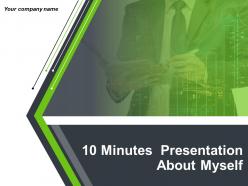 10 Minutes Presentation About Myself Powerpoint Presentation Slides