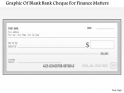 1114 graphic of blank bank cheque for finance matters powerpoint template