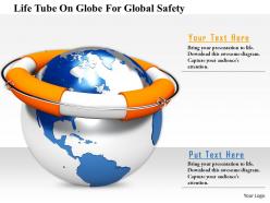 1114 life tube on globe for global safety image graphics for powerpoint