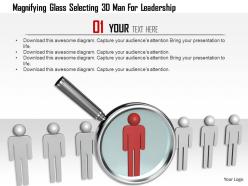 1114 magnifying glass selecting 3d man for leadership ppt graphics icons