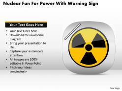 1114 Nuclear Fan For Power With Warning Sign Powerpoint Template