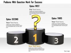 1114 podiums with question mark for success image graphics for powerpoint