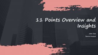 11 Points Overview And Insights PPT Demonstration ACP